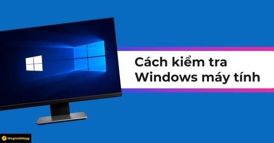 cach kiem tra windows may tinh