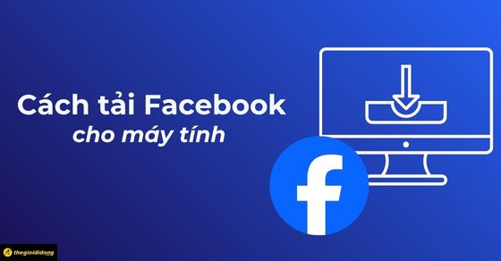 cach tai facebook ve may tinh