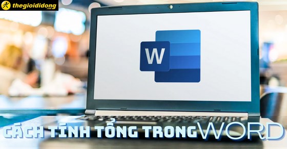 huong dan cach tinh tong trong word mot cach chi thumbnail