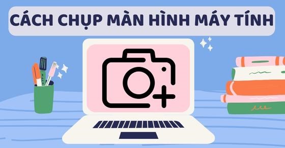 huong dan chup anh man hinh tren may tinh laptop thumb