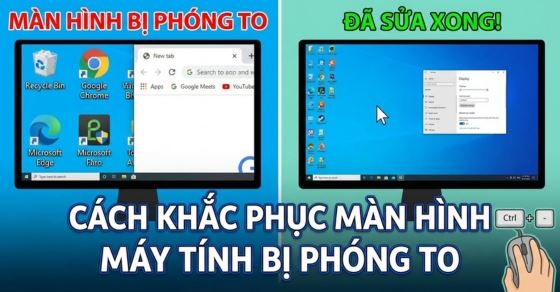 man hinh may tinh bi phong to nguyen nhan va cach khac