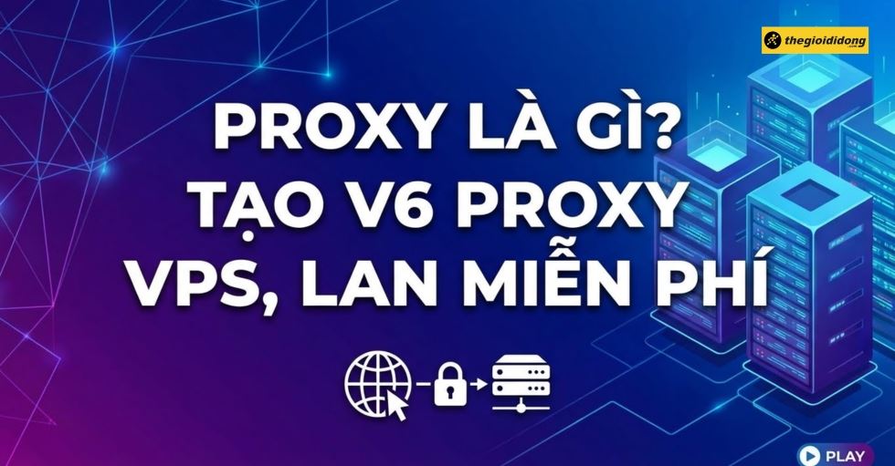 proxy la gi cach tao proxy v6 thumbnail